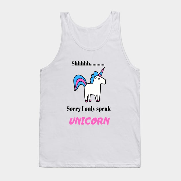 shhhh.. I only speak Unicorn Tank Top by DubemDesigns